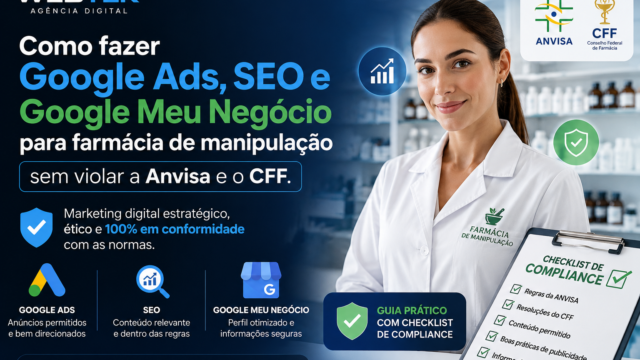 Marketing Digital para Farmácia de Manipulação: Como Aparecer no Google sem Violar as Normas da Anvisa e do CFF